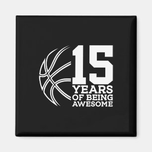 15 JAHRE PHANTASTISCHER BASKETBALL AM 15. GEBURTST MAGNET