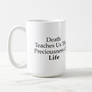 15 Unzen Tod lehrt uns Tasse