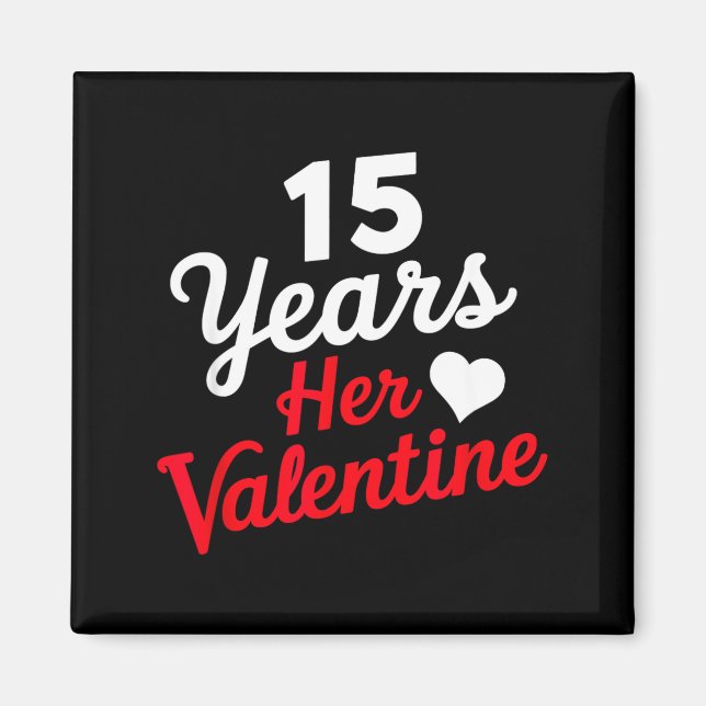15 Years Her Valentine _ Anniversary Couples Valen Magnet (Vorne)