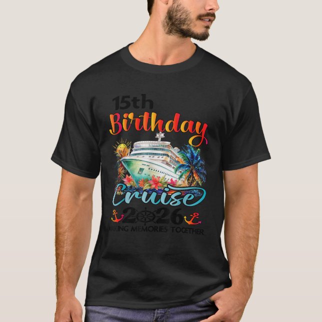 15th Birthday Cruise 2026 Family Cruise Vacation 1 T-Shirt (Vorderseite)
