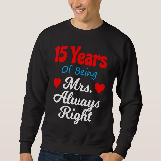 15th Wedding Anniversary for Women Her Mrs Always  Sweatshirt (Vorderseite)