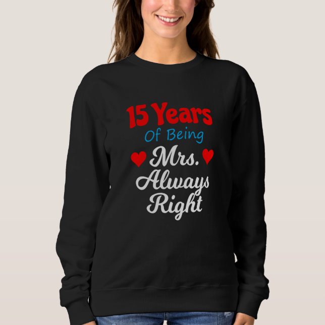15th Wedding Anniversary for Women Her Mrs Always  Sweatshirt (Vorderseite)