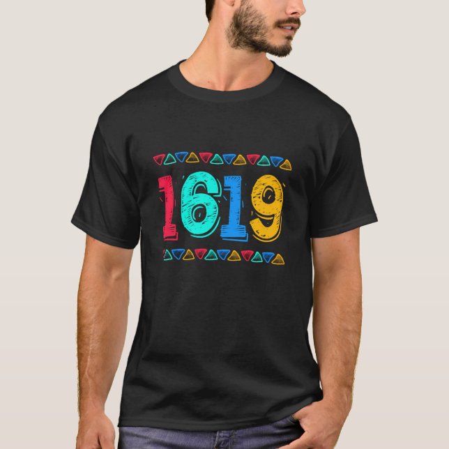 1619 Schwarzer Stolz Schwarzgeschichte Monat Afrik T-Shirt (Vorderseite)
