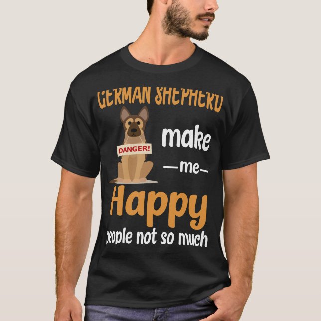 16 Deutscher Hirte macht mich glücklich, nicht so  T-Shirt (Vorderseite)