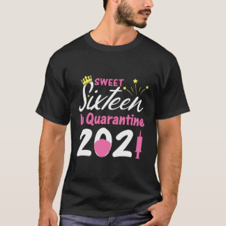 16. Geburtstag Sweet 16 In Quarantine 2021 Shirt 1
