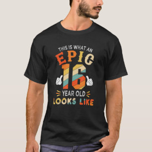16. Geburtstagsgeschenke für 16 Jahre alt epic sie T-Shirt