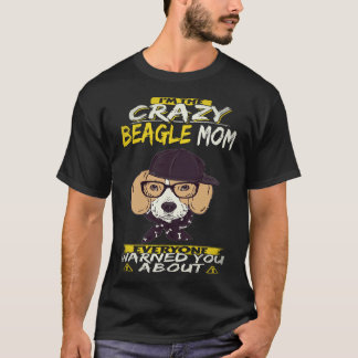 16 Ich bin die verrückte Beagle-Mama Beagle T-Shirt