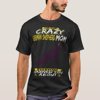 16 Ich bin die verrückte deutsche Schäferhund-Mutt T-Shirt