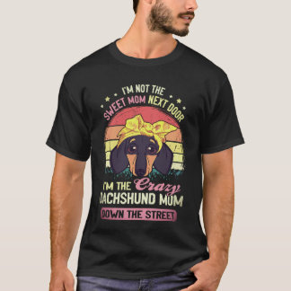 16 Ich bin nicht die süße Mom von nebenan, ich bin T-Shirt