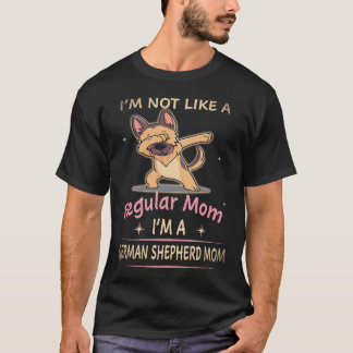 16 Ich bin nicht wie eine normale Mutter, ich bin T-Shirt
