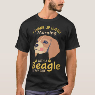 16 Ich wache jeden Morgen mit einem Beagle an mein T-Shirt