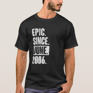 16 Jahre alt 16. Geburtstag Epic Seit Juni 2006 T-Shirt