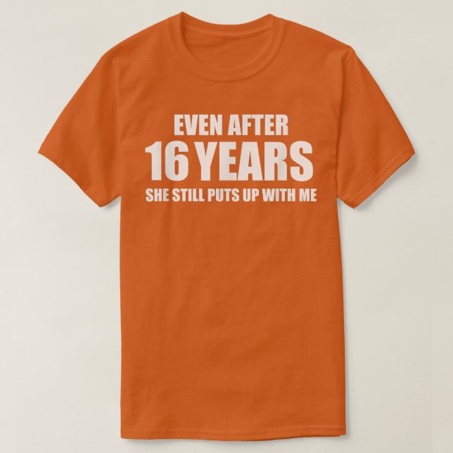 16 Jahre Jubiläum Funny Relationship Geschenke für T-Shirt (Design vorne)