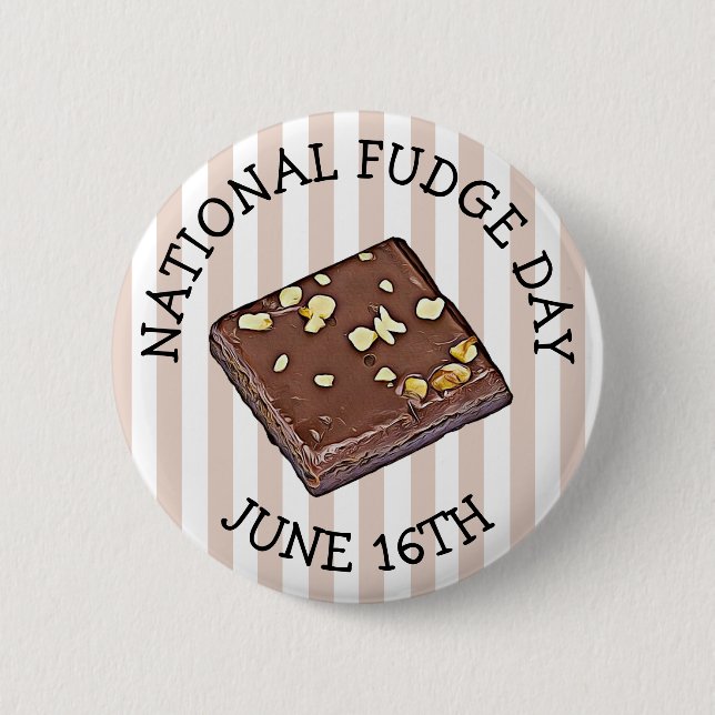 16. Juni - National Fudge Day Button (Vorderseite)
