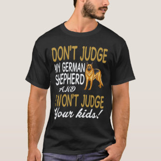 16 Urteile nicht über meinen deutschen Schäferhund T-Shirt