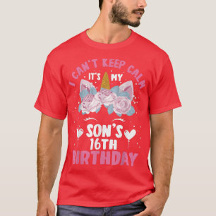 16 Yr Alter ich Kant Behielt Ruhe seinen Sohn 16. T-Shirt