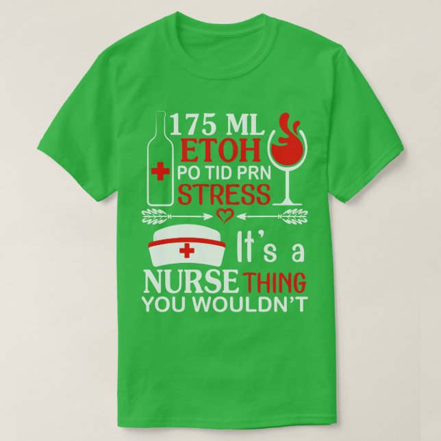 175 ML Etoh Po Tid Prn Drücken Sie seine Krankensc T-Shirt (Design vorne)