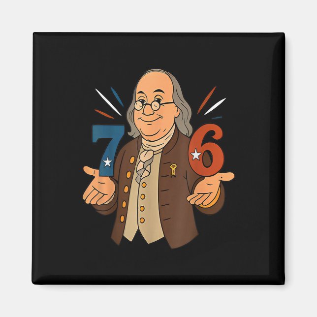 1776 Funny Benjamin Ben Franklin Meme Six Seven 6  Magnet (Vorne)