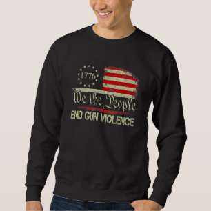 1776 Wir, das Volk, beenden die Gewalt der Waffen  Sweatshirt
