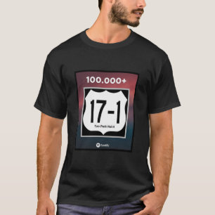 17-1 100.000 Streams auf Spotify-T - Shirt