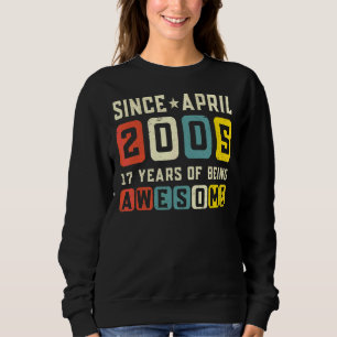17. Geburtstag Phantastisch Seit April 2005 Vintag Sweatshirt