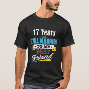 17. Hochzeitstag Verheiratet zu meinem besten Freu T-Shirt