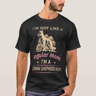 17 Ich bin nicht wie eine normale Mutter, ich bin T-Shirt