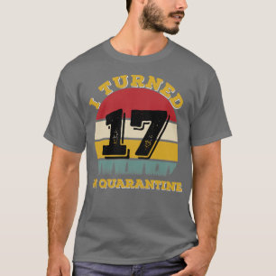 17 in Quarantäne T-Shirt