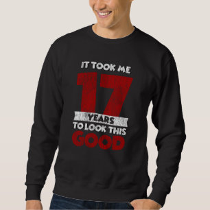 17 Jahre alter Tag sah ich gut aus 17. Geburtstag Sweatshirt