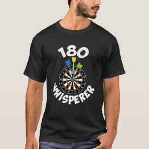 180 Darts Whisperer Funny Dart Player Dartboard Hu T-Shirt