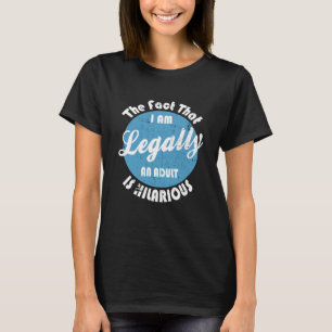 18. Geburtstag bin ich ein Erwachsener ist Unglaub T-Shirt