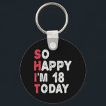 18. Geburtstag So glücklich bin ich heute 18 Gesch Schlüsselanhänger<br><div class="desc">fröhlich,  sarkastisch,  Geburtstag,  Giftidea,  Vatertag,  lustig,  jährlich,  Mama,  Spaß,  Familie</div>