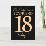 18. Gold-Effekt auf Black für Boyfriend Birthday Karte<br><div class="desc">Eine schicke 18. Geburtstagskarte für einen 'Sehr Special Boyfriend',  mit einer Zahl 18,  die aus Goldeffektzahlen und dem Wort 'Boyfriend' auf schwarzem Hintergrund besteht. Die innere Botschaft,  die Sie ändern können,  wenn Sie wollen,  ist "Happy Birthday"</div>