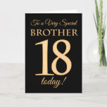 18. Gold-Effekt auf Black für Brother Birthday Karte<br><div class="desc">Eine schicke 18. Geburtstagskarte für einen 'Sehr Special Brother',  mit einer Zahl 18,  die aus Goldene-Effekt-Zahlen und dem Wort 'Bruder' auf schwarzem Hintergrund besteht. Die innere Botschaft,  die Sie ändern können,  wenn Sie wollen,  ist "Happy Birthday"</div>