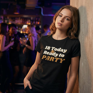 18 Heute und Bereit Zum Feiern Geburtstags-T-Shirt T-Shirt