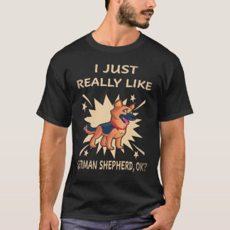 18 Ich mag einfach Deutscher Schäferhund OK Deutsc T-Shirt