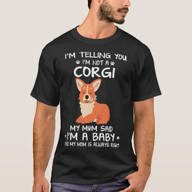 18 Ich sage Ihnen, ich bin kein Corgi T-Shirt (Vorderseite)