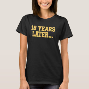 18 Jahre später Party zum sonnigen Jahrestag Match T-Shirt