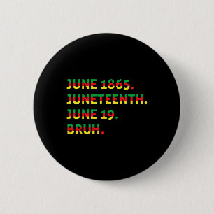 18. Juni 1865 Bruh African American Black Freedo Button