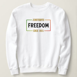 18. Juni 1865: Schwarze Freiheit feiern Sweatshirt