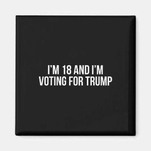 18 und ich stimme für Trump 2024 konservativer Rep Magnet