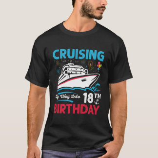 18Th Cruising My Way Into 18Th T-Shirt