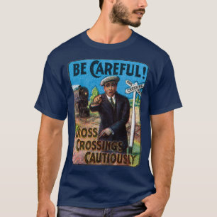 1910 Vorsicht bei Bahnübergängen T-Shirt