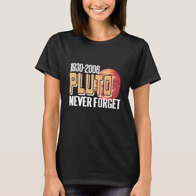 1930 2006 PLUTO Never Forget Retro Planet Present T-Shirt (Vorderseite)
