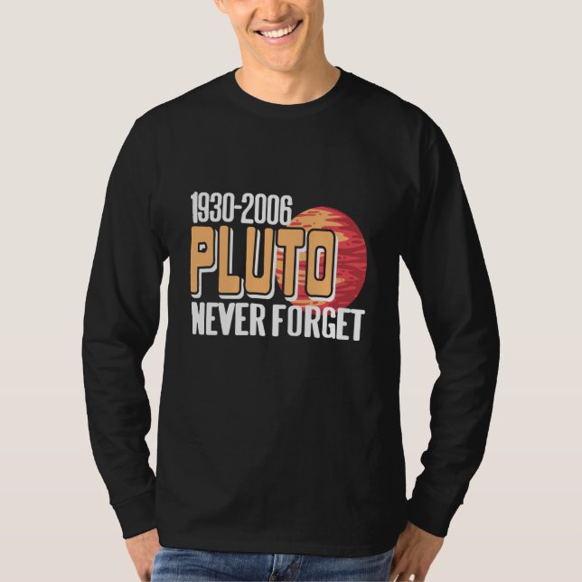 1930 2006 PLUTO Never Forget Retro Planet Present T-Shirt (Vorderseite)