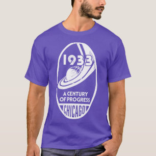 1933 Chicago World Fair 1933 A Century of Pr T-Shirt