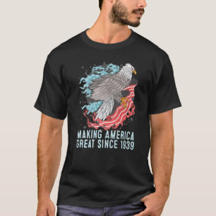 1939 - Der 83. Geburtstag - Amerika wird großartig T-Shirt