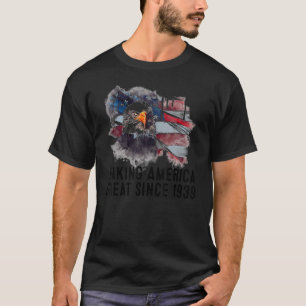 1939 - Der 83. Geburtstag - Amerika wird großartig T-Shirt