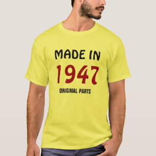 1947: T - Shirt "Made in 1947, Original Parts"