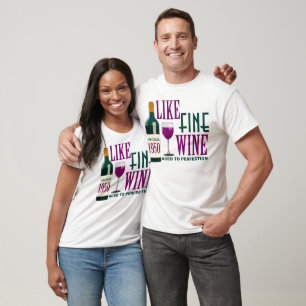 1950 WIE der feine WEIN gealtert zur PERFEKTION T-Shirt